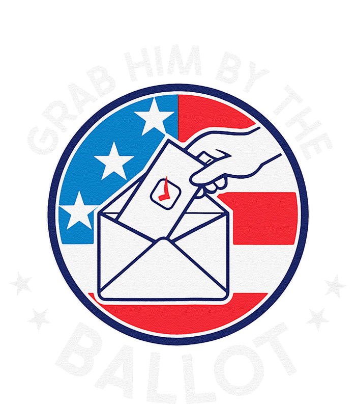 Grab Him By The Ballot T-Shirt