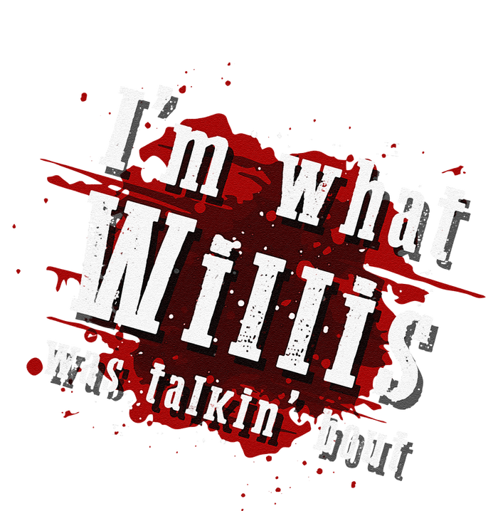 IM What Willis Was Talkin Bout Funny Willis Quote Womens CVC Long Sleeve Shirt