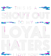 Shout Out To My Loyal Haters I Love You Premium Sustainable Bucket Hat