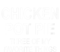 Chicken Pot Pie Three Of My Favorite Funny Gift T-Shirt