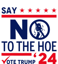 Say No The Hoe Vote Trump 2024 Dry Zone Grid Polo