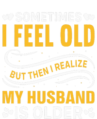 Wife Sometimes I Feel Old I Realise My Husband Is Older Premium T-Shirt