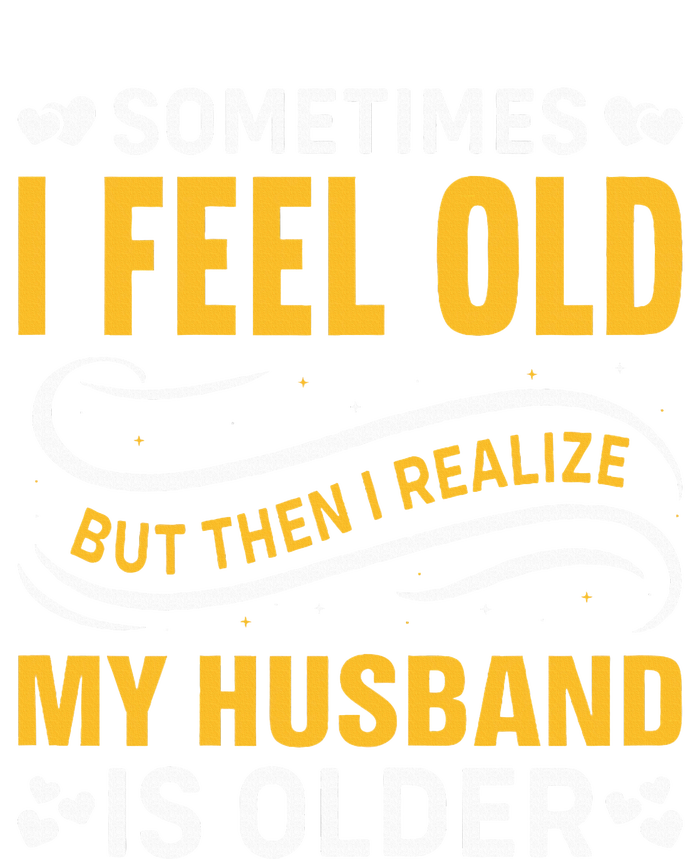 Wife Sometimes I Feel Old I Realise My Husband Is Older Premium T-Shirt