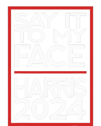 Say It To My Face Harris 2024 Women's T-Shirt