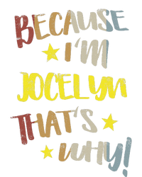 Because IM Jocelyn ThatS Why Retro Vintage Name Gift T-Shirt