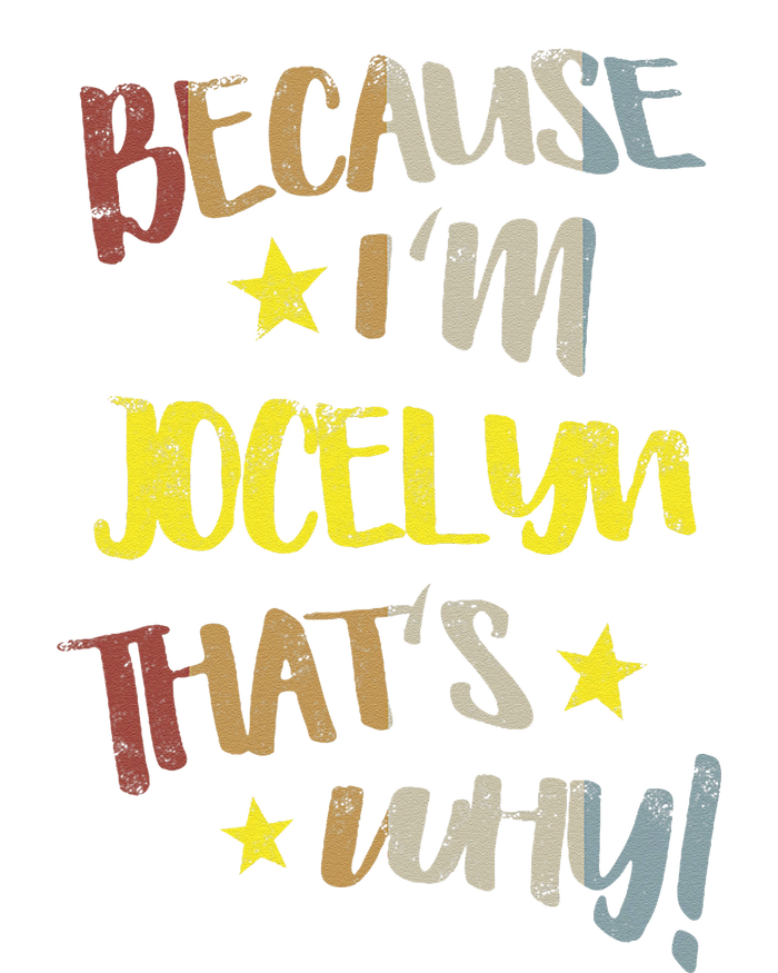 Because IM Jocelyn ThatS Why Retro Vintage Name Gift T-Shirt