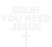 Bruh You Need Jesus Funny Christian T-Shirt