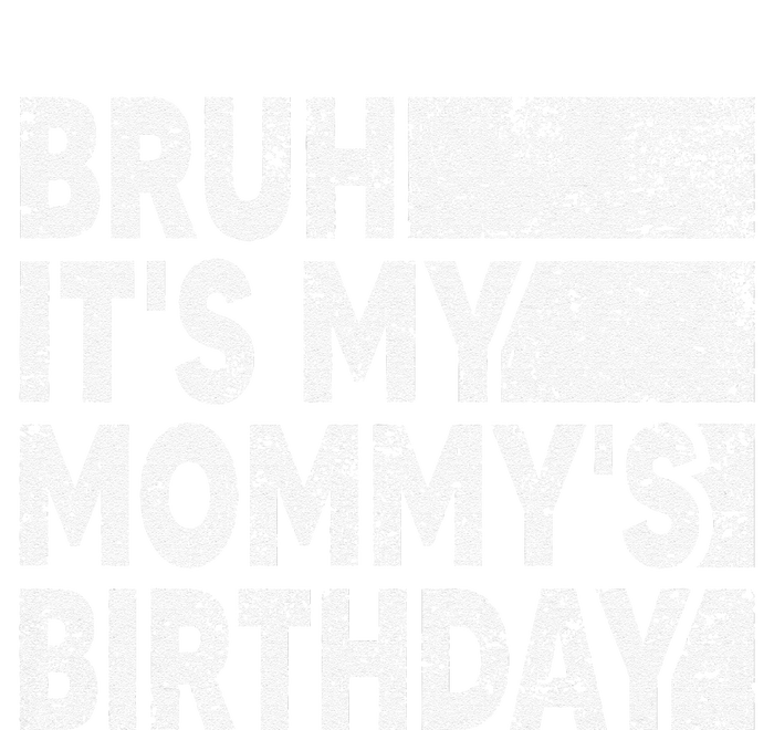 Bruh ItS My MommyS Birthday Vintage Birthday Mommy Hoodie