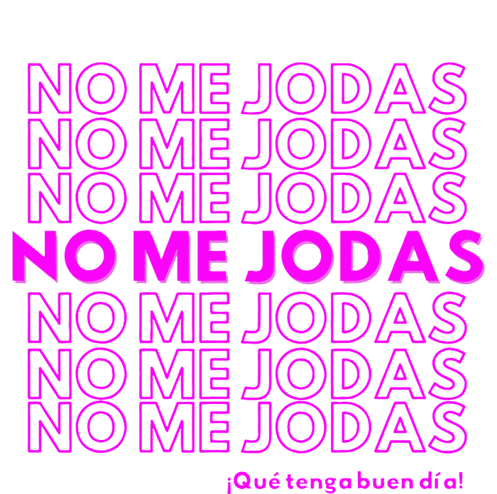 Funny No Me Jodas Latina Womens Cotton Relaxed Long Sleeve T-Shirt