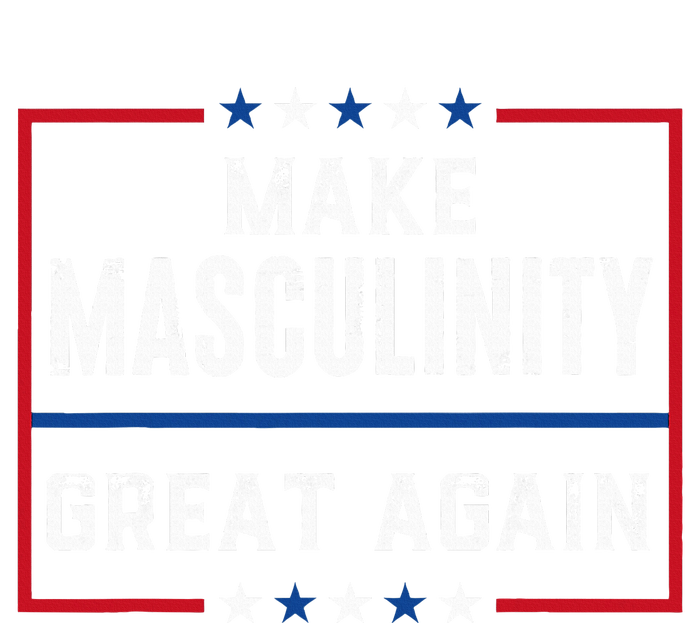 Make Masculinity Great Again T-Shirt