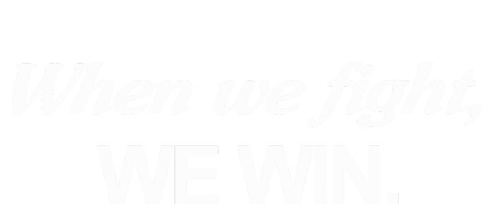 When We Fight We Win T-Shirt