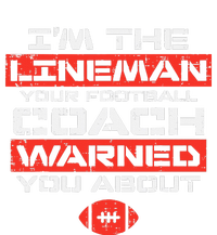 Im Lineman Your American Football Coach Warned T-Shirt