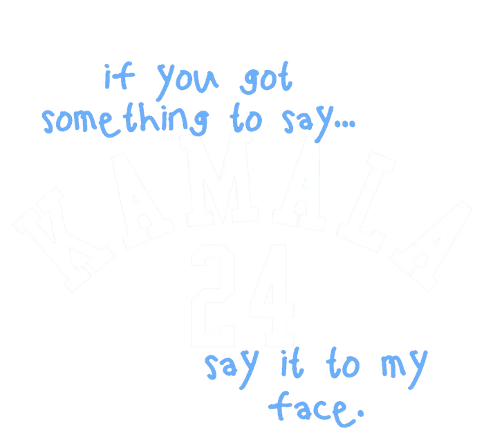 If You Got Something To Say Kamala 24 Say It To My Face Short Acrylic Beanie