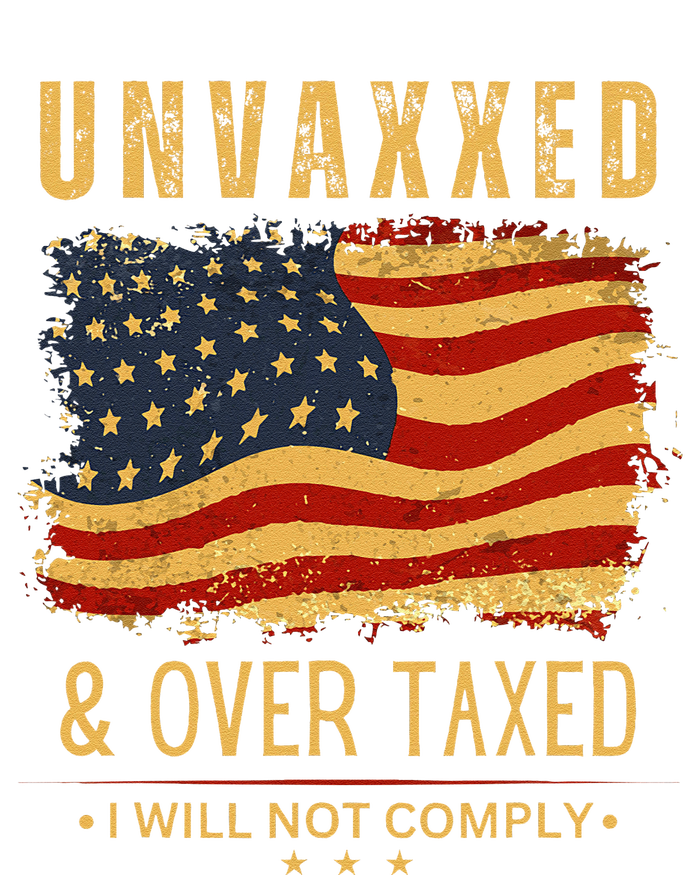 Unvaxxed And Overtaxed Gift T-Shirt