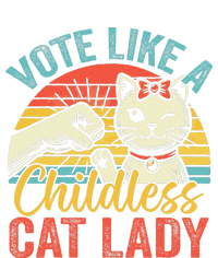 Vote Like A Childless Cat Lady Proud Cat Mom Gift Women's T-Shirt