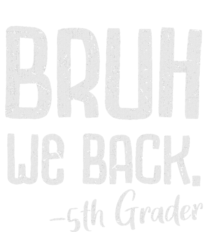 Bruh We Back 5th Grade First Day Of School Back To School T-Shirt