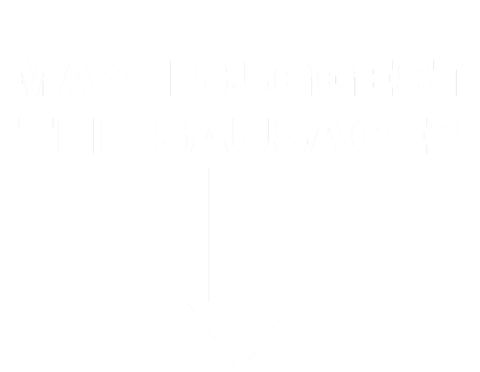 May I Suggest The Sausage T-Shirt