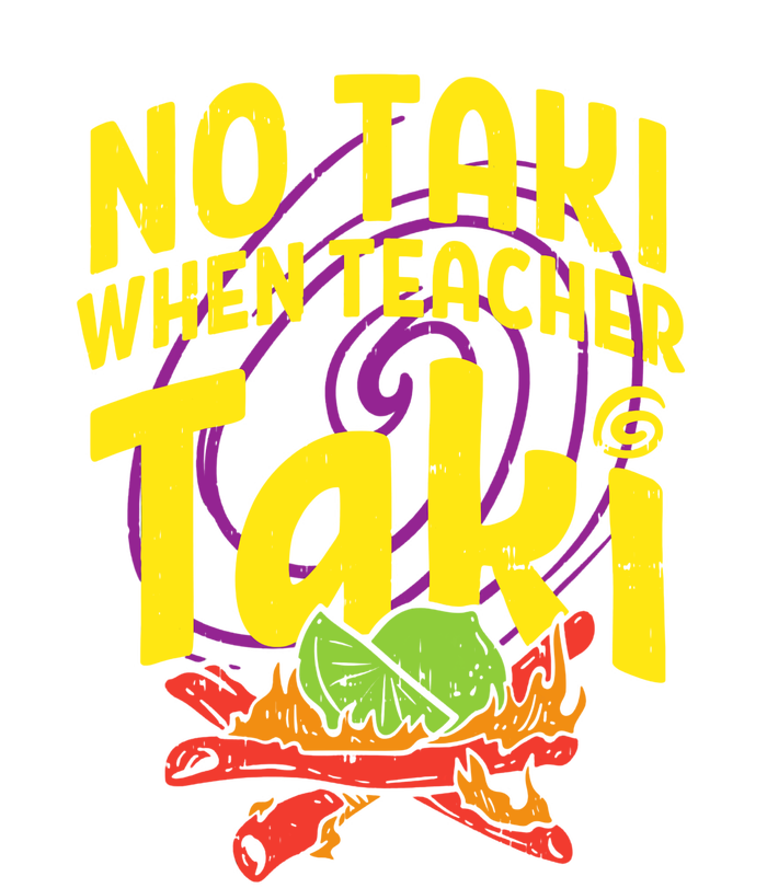 No Taki When Teacher Taki Funny Cute Education T-Shirt