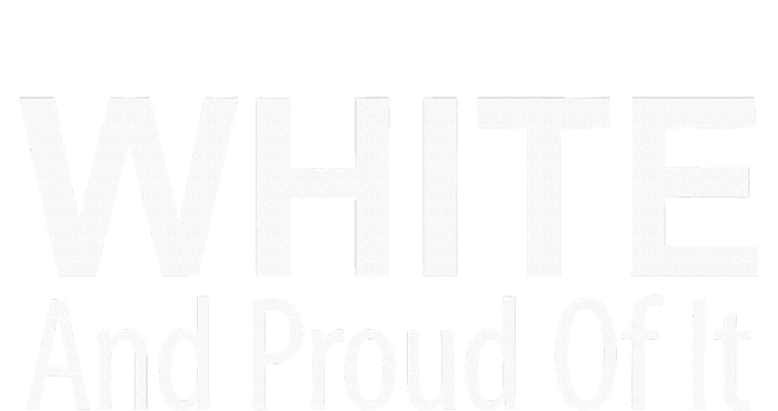 White And Proud Of It T-Shirt