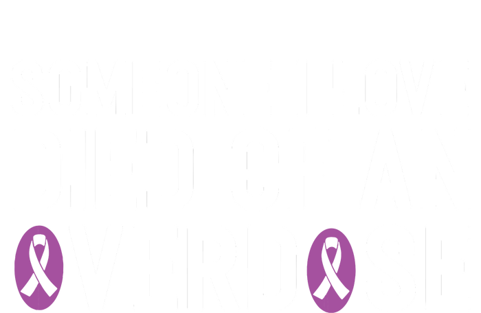 Someone I Love Died Of An Overdose End Addiction Awareness T-Shirt