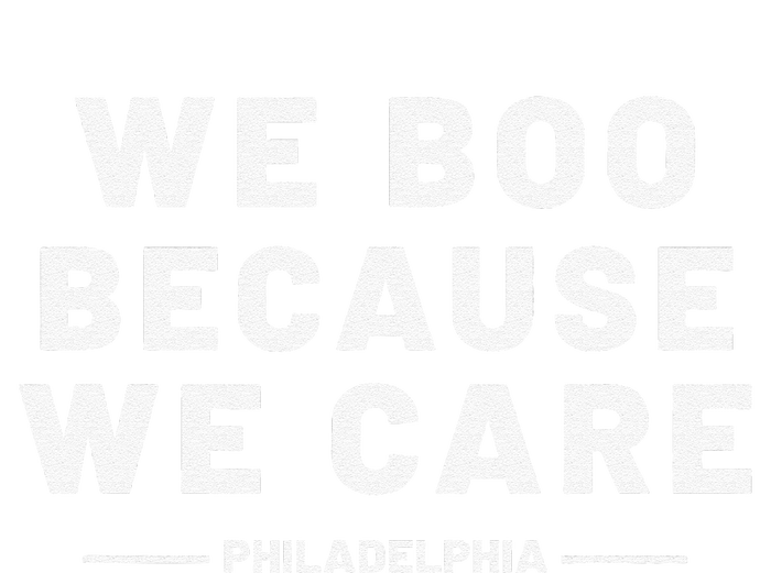 We Boo Because We Care Philadelphia Sports Fan Toddler Sweatshirt