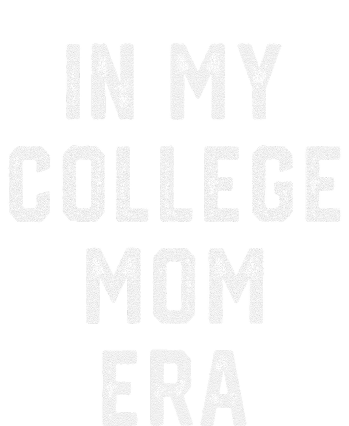 In My College Mom Era College Graduation Present For Mom T-Shirt