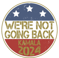 Were Not Going Back Kamala Harris 2024 Campaign T-Shirt