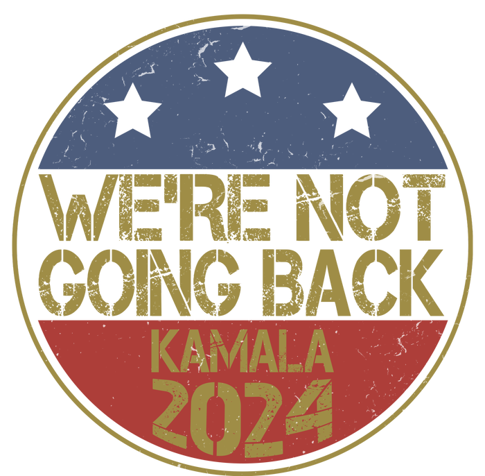 Were Not Going Back Kamala Harris 2024 Campaign T-Shirt