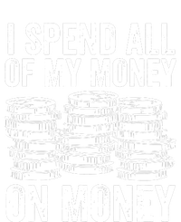 I Spend All Of My Money On Money T-Shirt