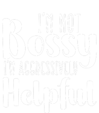 Im Not Bossy Im Aggressively Helpful Premium Hooded Sweatsuit Set