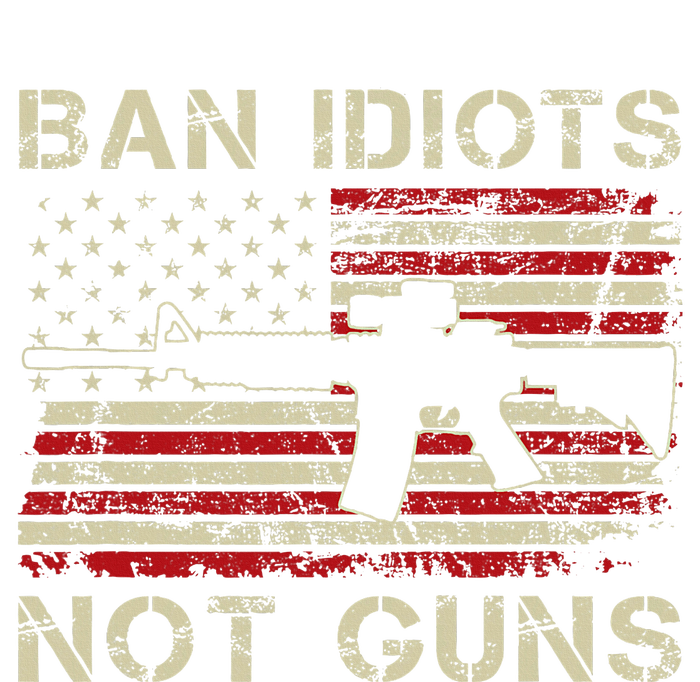 Ban Idiots Not Guns Ar15 Usa Flag 2nd Amendment Funny Gun T-Shirt