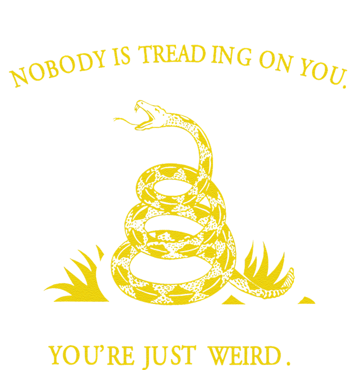 NobodyS Treading On You. YouRe Weird. Funny Election Snake T-Shirt