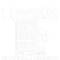 Libraries Are Where Shhhhh Happens T-Shirt