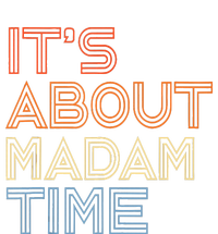 ItS Is About Madam Time T-Shirt