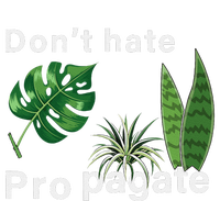 Dont Hate Propagate Monstera Sansevieria Dracaena Houseplant T-Shirt