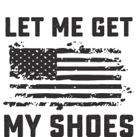 This Let Me Get My Shoes Funny Quote Saying T-Shirt