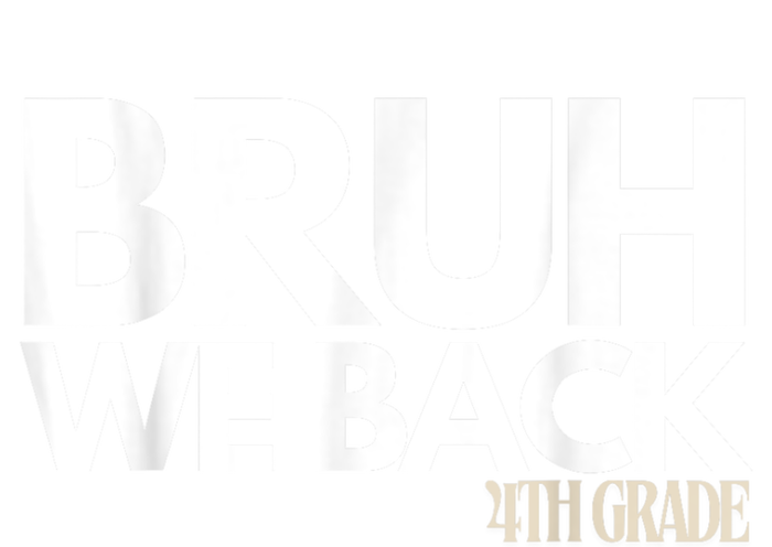 Bruh We Back 4th Grade First Day Of School Back To School T-Shirt