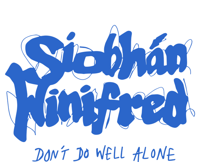 SiobháN Winifred DonT Do Well Alone T-Shirt