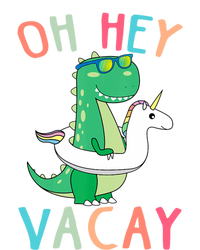 Oh Hey Vacay Dinosaur Unicorn Tropical Summer Funny Gift T-Shirt