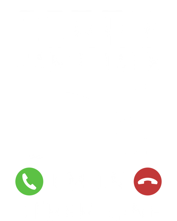 Sorry CanT Talk IM On Other Line Funny Fishing Fish Bass Funny Gift T-Shirt