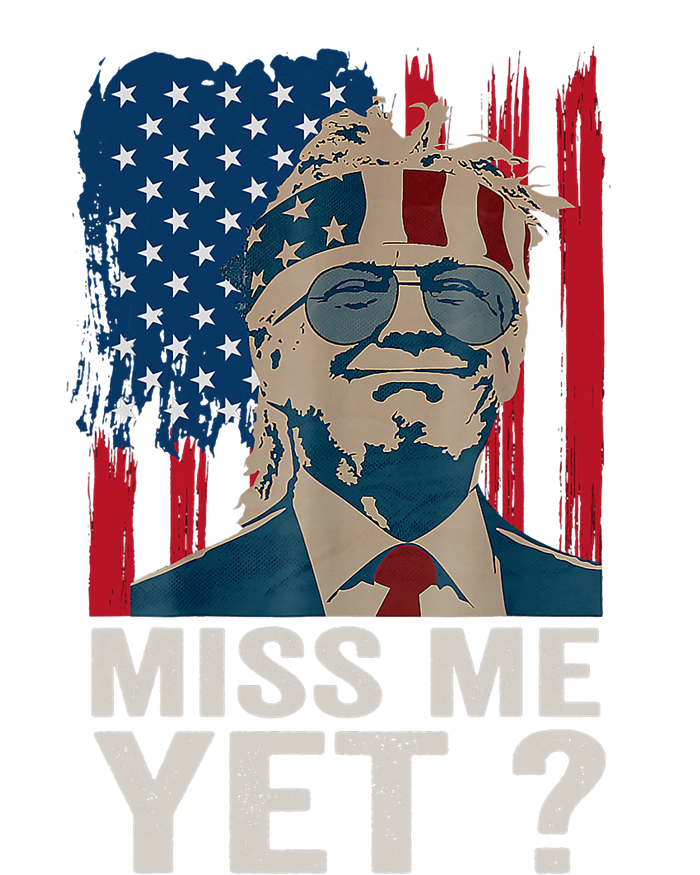 Miss Me Yet Trump Is Still My President T-Shirt