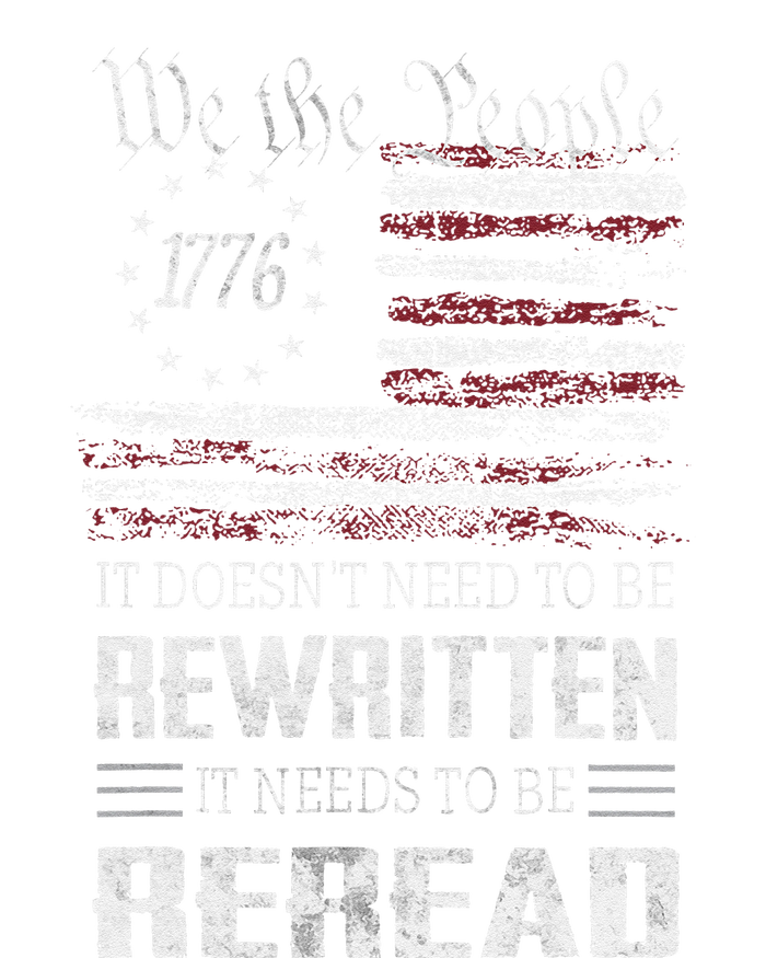 Us Flag Constitution Of The Usa Needs To Be Reread T-Shirt