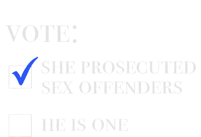 Vote She Prosecuted Sex Offenders And He Is One 2024 T-Shirt