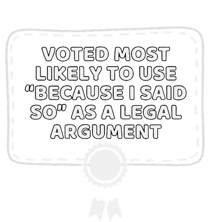 Courtroom Humor Because I Said So Legal Argument T-Shirt