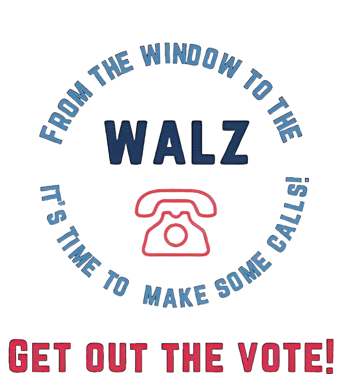 From Windows To The Walz Get Out The Vote Harris Walz T-Shirt