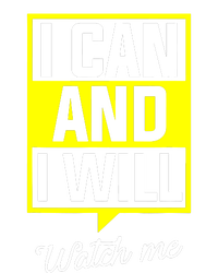 I Can And I Will Watch Me Motivational Inspirational Quote T-Shirt