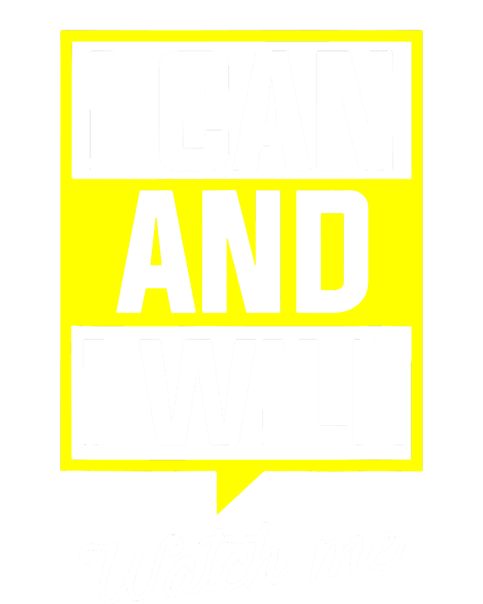 I Can And I Will Watch Me Motivational Inspirational Quote T-Shirt