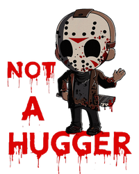 Not A Hugger Funny Jason Friday The 13th Funny Hugger T-Shirt