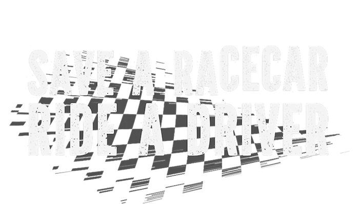 Save A Racecar Ride A Driver T-Shirt