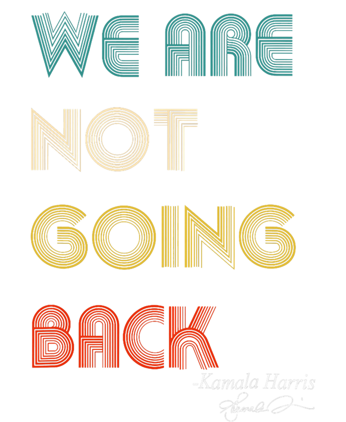 WeRe Not Going Back Vote For 2024 President Kamalaharris T-Shirt